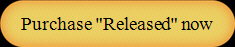 Purchase "Released" now